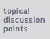 topical discussion points
